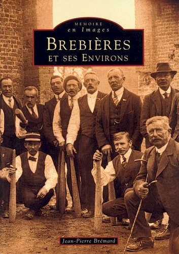 Jean-Pierre Brémard - Brebières et ses environs.