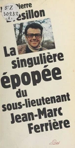 La Singulière Épopée du sous-lieutenant Jean-Marc Ferrière