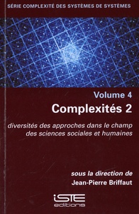 Jean-Pierre Briffaut - Complexité des systèmes de systèmes, Complexités 2 - Volume 4, Diversités des approches dans le champ des sciences sociales et humaines.