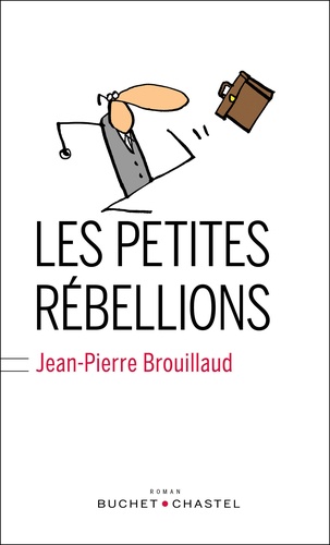 Jean-Pierre Brouillaud - Les petites rébellions.