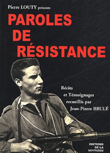 Jean-Pierre Brûlé - Paroles de Résistance.