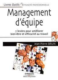 Jean-Pierre Brun - Management d'équipe - 7 leviers pour améliorer bien-être et efficacité au travail.