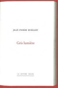 Jean-Pierre Burgart - Gris lumière.