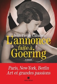 Jean-Pierre Cabanes - L'annonce faite à Goering.