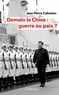 Jean-Pierre Cabestan - Demain la Chine : guerre ou paix ?.