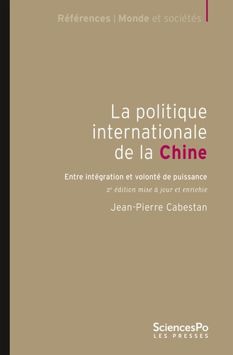 La politique internationale de la Chine. Entre intégration et volonté de puissance 2e édition