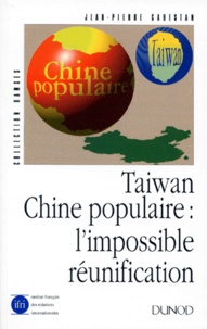 Jean-Pierre Cabestan - Taiwan, Chine populaire - L'impossible réunification.