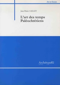 L'art des temps paléochrétiens