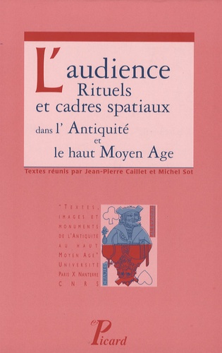 L'audience. Rituels et cadres spatiaux dans l'Antiquité et le haut Moyen Age