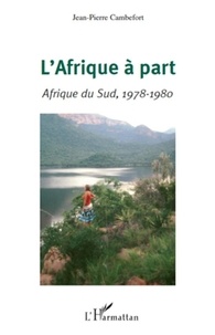 Jean-Pierre Cambefort - L'Afrique à part - Afrique du Sud, 1978-1980.
