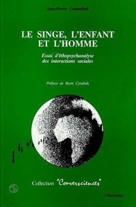 Jean-Pierre Cambefort - Le singe, l'enfant et l'homme - Essai d'éthopsychanalyse des interactions sociales.