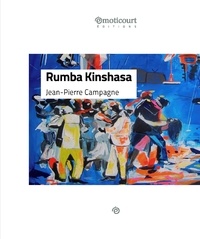 Jean-Pierre Campagne - Rumba Kinshasa - Carnet de voyage.