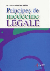 Jean-Pierre Campana et  Collectif - Principes de médecine légale.