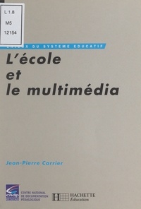 Jean-Pierre Carrier - L'école et le multimédia.