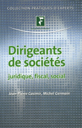Jean-Pierre Casimir et Michel Germain - Dirigeants de sociétés - Juridique, fiscal, social.