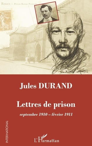 Jules Durand. Lettres de prison (septembre 1910-février 1911)