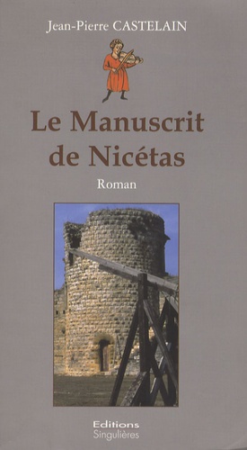 Jean-Pierre Castelain - Le Manuscrit de Nicétas.