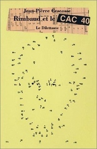 Jean-Pierre Cescosse - Rimbaud et le CAC 40.