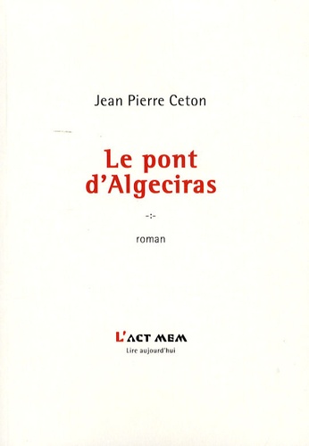 Jean-Pierre Ceton - Le pont d'Algeciras.