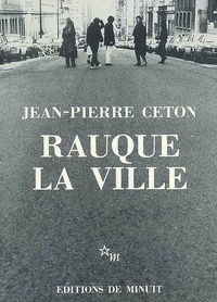Jean-Pierre Ceton - Rauque la ville.