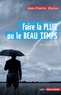 Jean-Pierre Chalon - Faire la pluie et le beau temps - Rêve ou réalité ?.