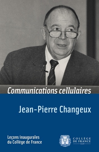 Communications cellulaires. Leçon inaugurale prononcée le 16 janvier 1976