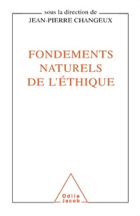 Jean-Pierre Changeux - Fondements naturels de l'éthique.