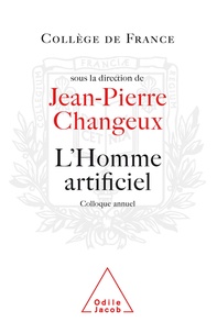 Jean-Pierre Changeux - L'homme artificiel au service de la société.