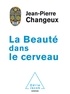 Jean-Pierre Changeux - La beauté dans le cerveau.