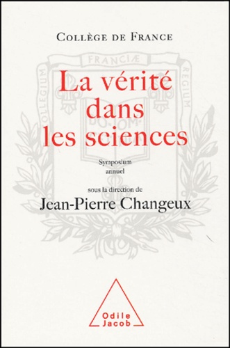 La Verite Dans Les Sciences. Symposium Annuel Du College De France