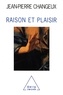Jean-Pierre Changeux - Raison et plaisir.