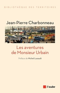Jean-Pierre Charbonneau - Les aventures de Monsieur Urbain.