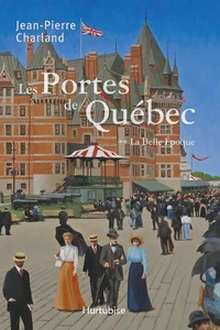 Les portes de quebec t 02 la belle epoque