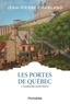 Jean-Pierre Charland - Les Portes de Québec Tome 1 : Faubourg Saint-Roch.