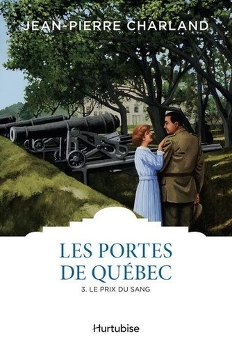 Les Portes de Québec Tome 3. Le prix du sang de Jean-Pierre Charland -  Grand Format - Livre - Decitre