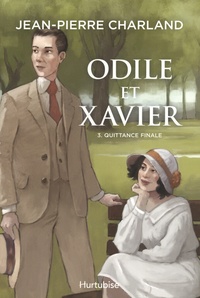 Jean-Pierre Charland - Odile et Xavier Tome 3 : Quittance finale.