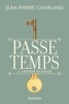 Jean-Pierre Charland - Passe-temps - Tome 2, L'avenir au passé.