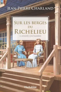 Sur les berges du richelieu v 03 amours contraries