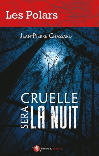 Jean-Pierre Chassard - Cruelle sera la nuit.