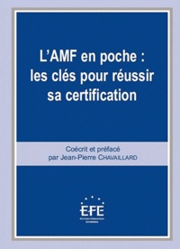 Jean-Pierre Chavaillard - L'AMF en poche : les clés pour réussir sa certification.