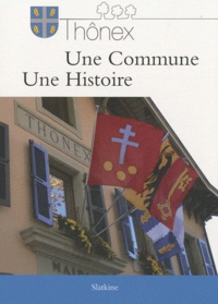 Jean-Pierre Chenu - Thônex, une commune, une histoire - Première partie : De l'origine à 1989.
