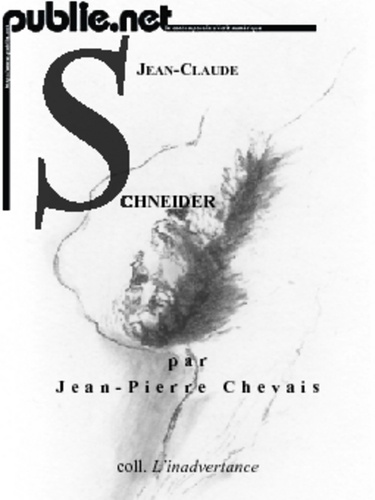 Jean-Claude Schneider. voyage critique et découverte dans l’oeuvre du poète Jean-Claude Schneider