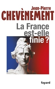 Jean-Pierre Chevènement - La France est-elle finie ?.