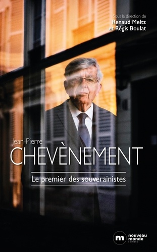 Renaud Meltz - Jean-Pierre Chevènement - Le dernier des jacobins.