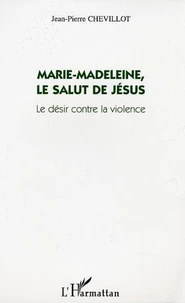 Marie-Madeleine, le salut de Jésus