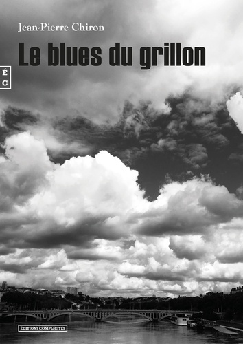 Jean-Pierre Chiron - Le blues du grillon.
