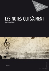 Jean-Pierre Chiron - Les Notes qui s'aiment.