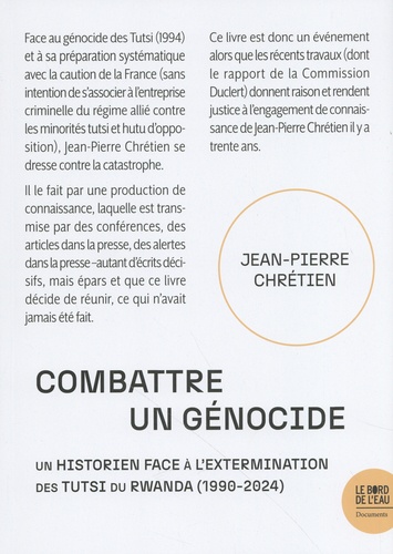 Combattre un génocide. Un historien face à l'extermination des Tutsi du Rwanda  (1990-2024)