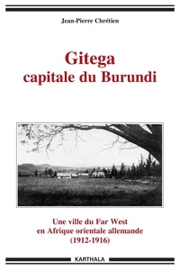 Gitega capitale du Burundi - Une ville du Far West en Afrique orientale allemande (1912-1916).pdf