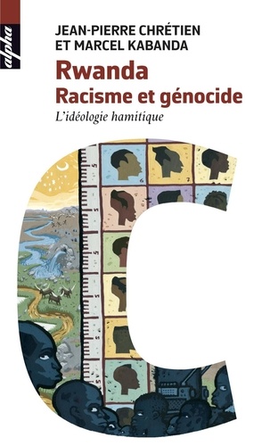 Rwanda. Racisme et génocide